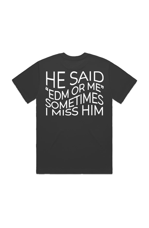 SOMETIMES I MISS HIM T-SHIRT
