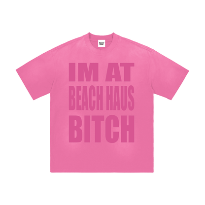 IM AT BEACH HAUS T-SHIRT