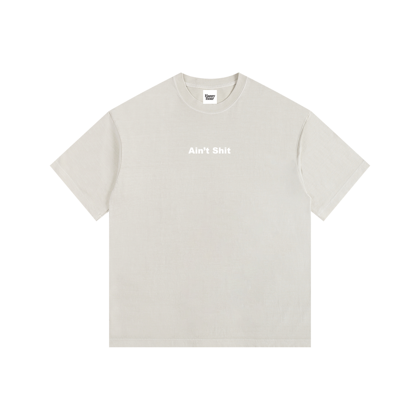 AIN'T SHIT T-SHIRT