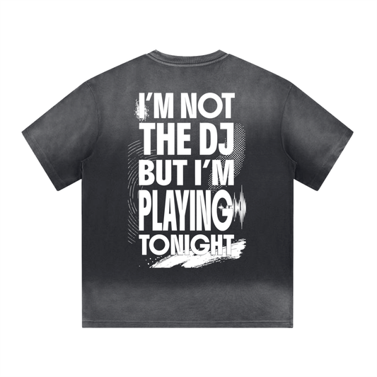 NOT THE DJ T-SHIRT
