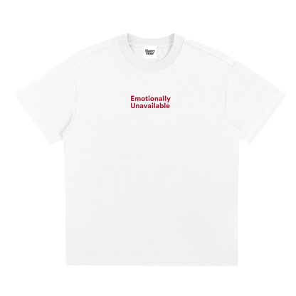 EMOTIONALLY UNAVAILABLE T-SHIRT