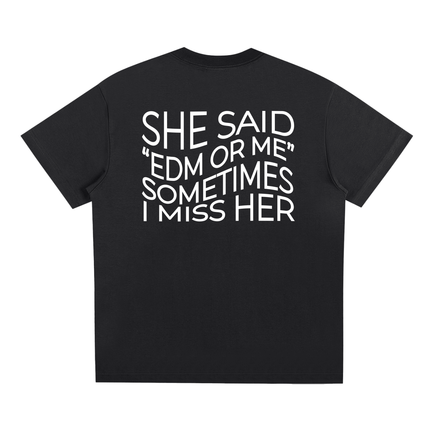 SOMETIMES I MISS HER T-SHIRT