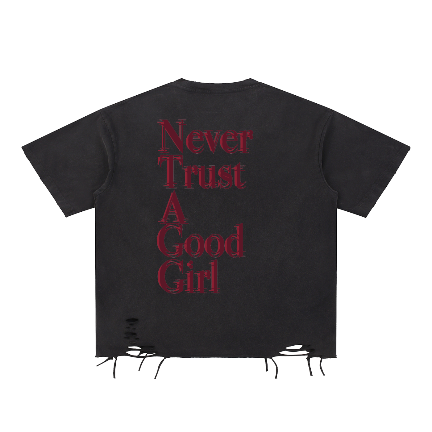 NEVER TRUST A GOOD GIRL T-SHIRT