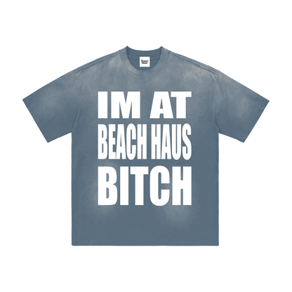 IM (STILL) AT BEACH HAUS T-SHIRT